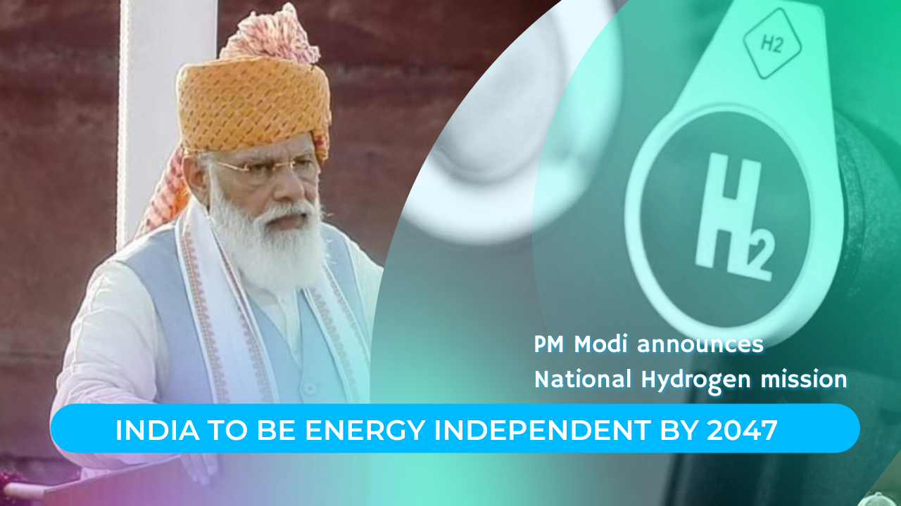 India to be energy independent by 2047 – PM Modi announces National Hydrogen mission