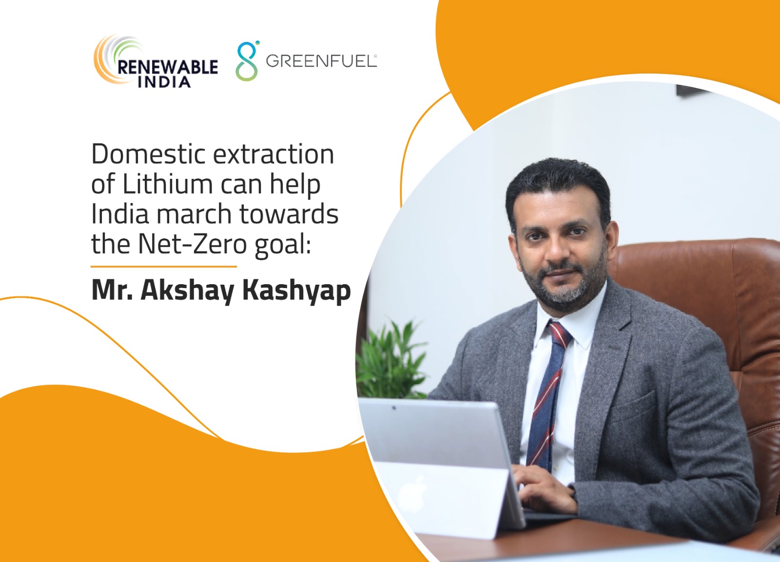 Renewable India has engaged in an exclusive interview with Mr. Akshay Kashyap, MD, Greenfuel Energy Solutions Pvt. Ltd.