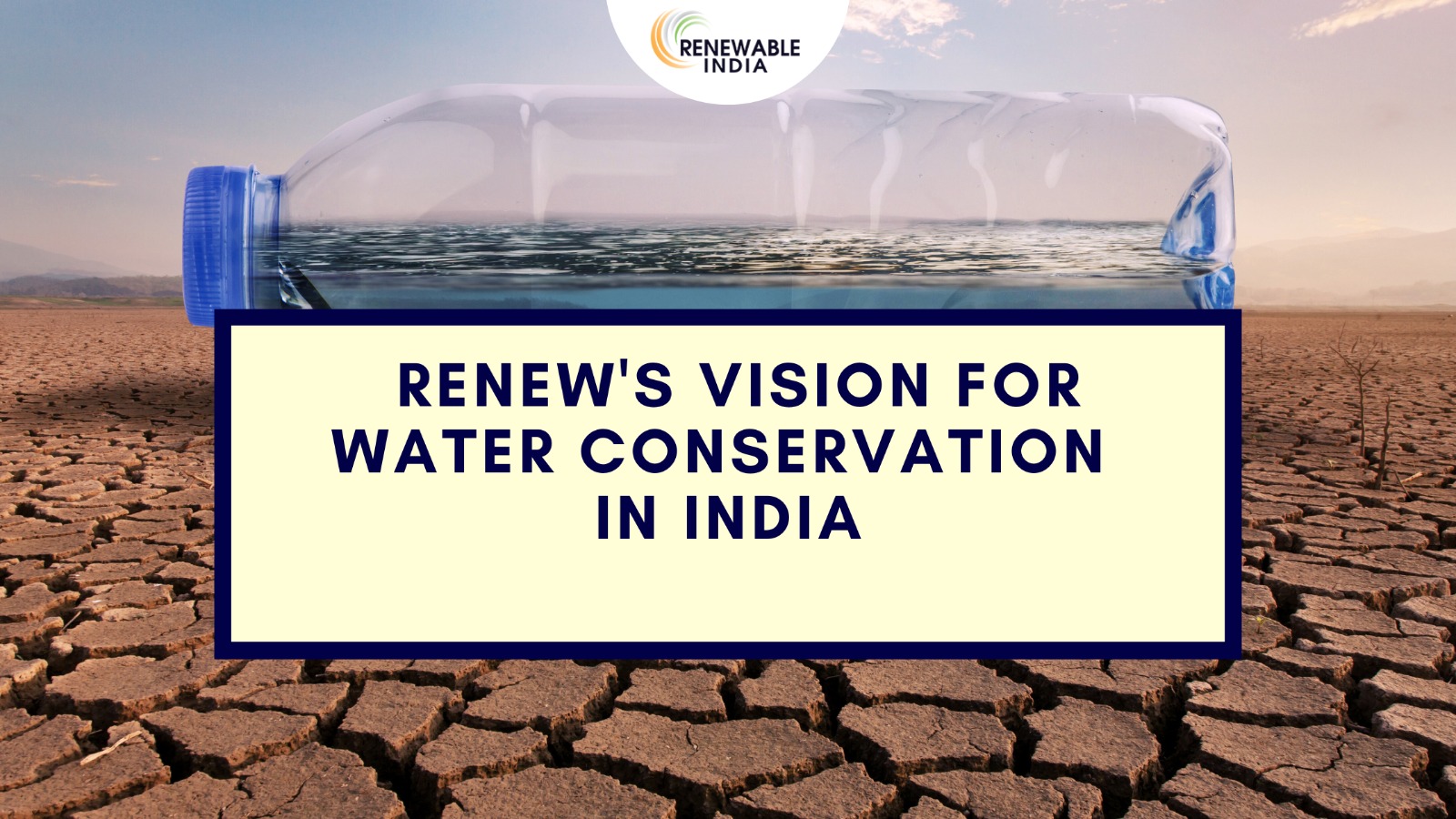 ReNew’s Water Conservation Initiatives: Navigating India’s Water Scarcity Challenge