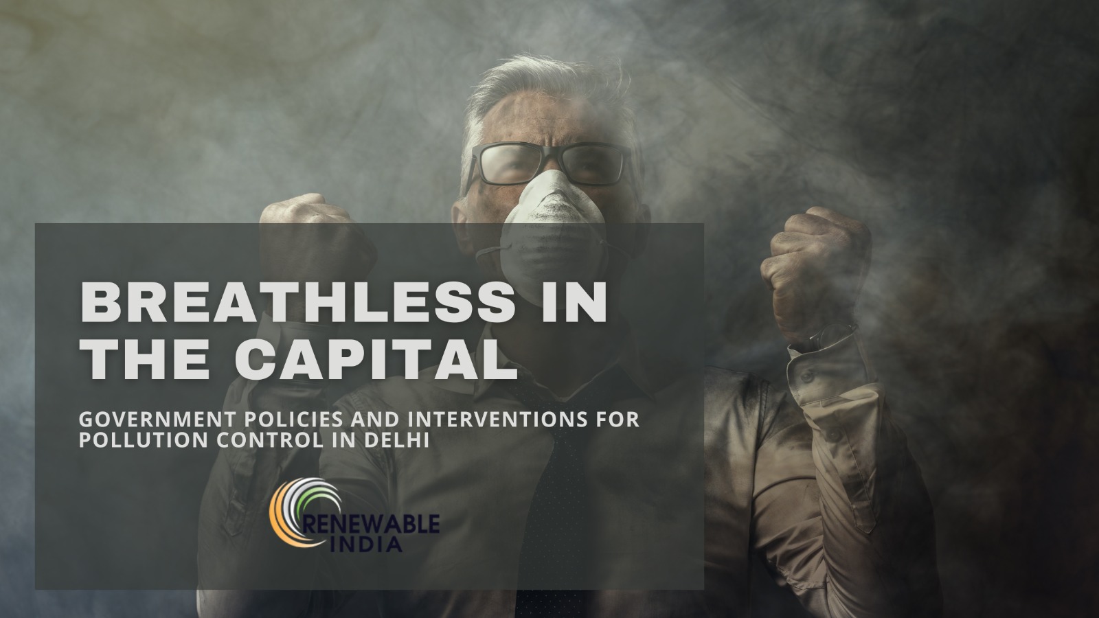 Clearing the Haze: Battling Delhi’s Pollution