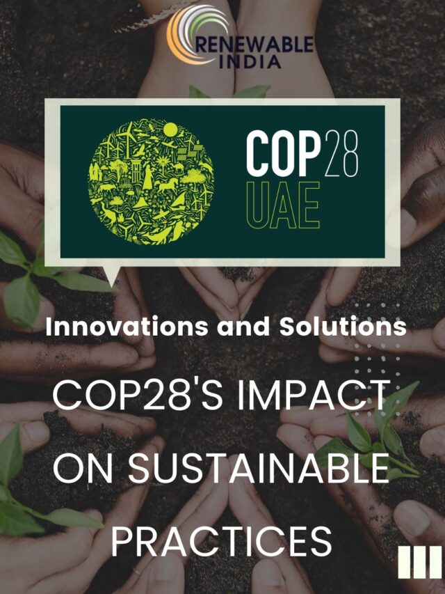 COP28: Shaping a Sustainable Future Amid Global Challenges
