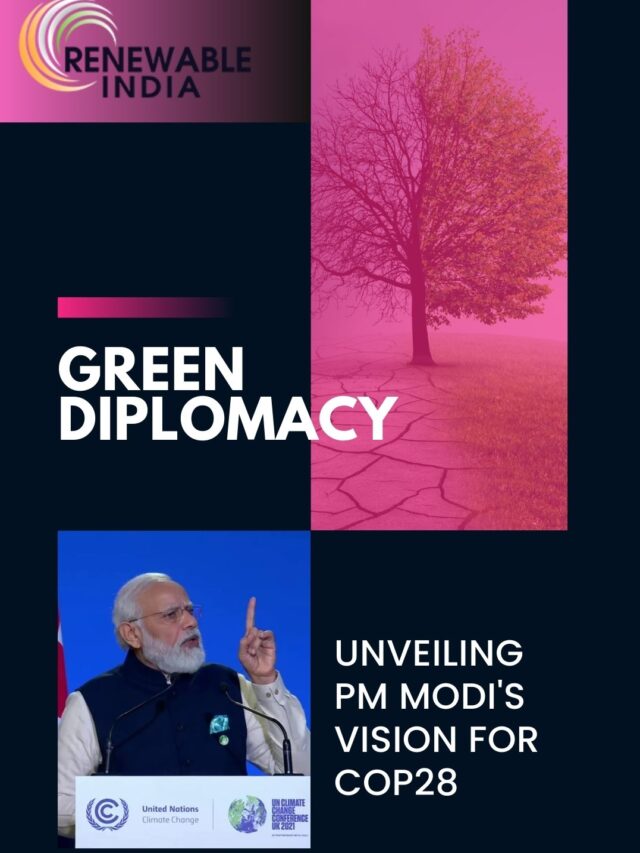 India’s Commitment to Climate Action: A Glimpse into PM Modi’s Vision for COP28.