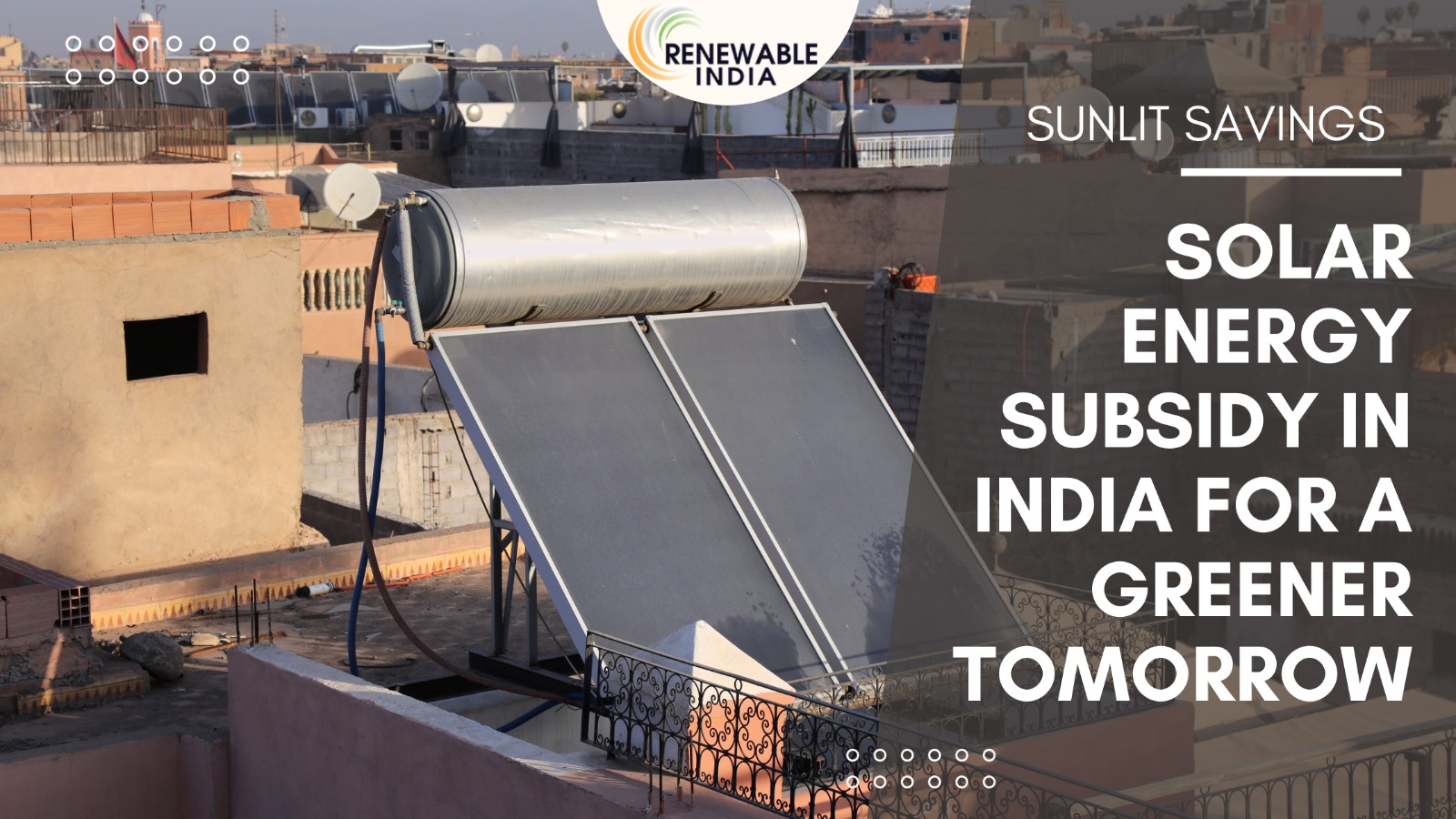 Harnessing the Power of the Sun: Unlocking Incentives for Solar Energy Subsidy in India