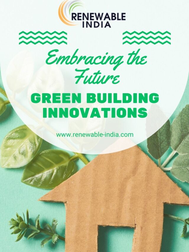 Green Building Innovations: How Real Estate Developers are Pioneering Sustainable Construction