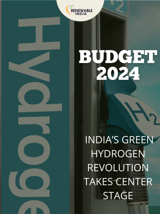 Budget 2024: India’s Green Hydrogen Revolution Takes Center Stage