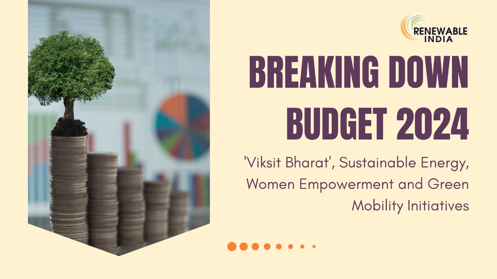 Budget 2024 for ‘Viksit Bharat’, Sustainable Energy, Women Empowerment and Green Mobility Initiatives