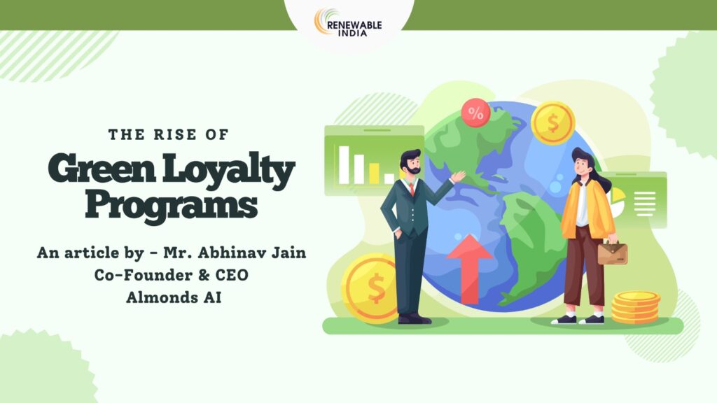 Green Loyalty Programs &amp; its Relevance Today - Renewable India