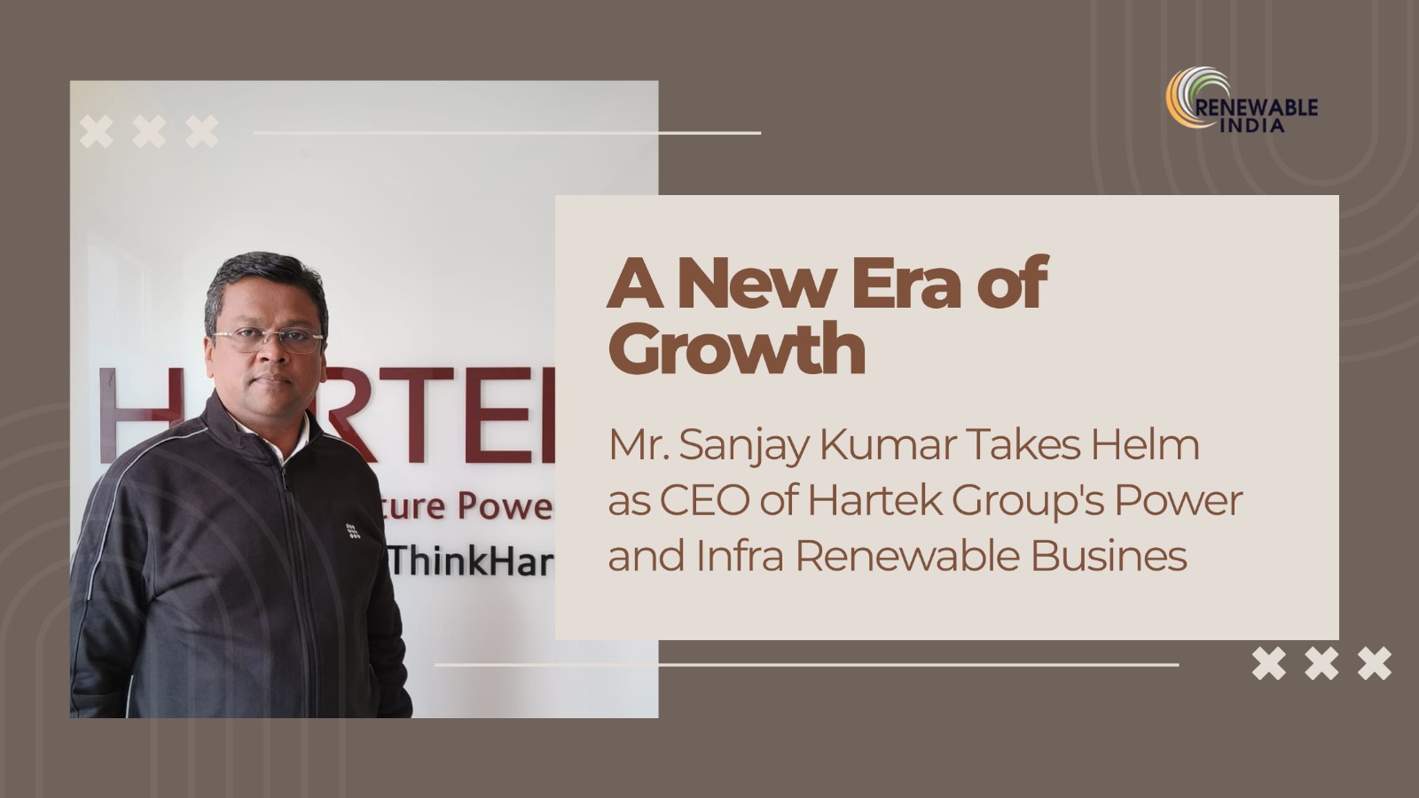 Hartek Group Appoints Mr. Sanjay Kumar as CEO for Power and Infra Renewable Business